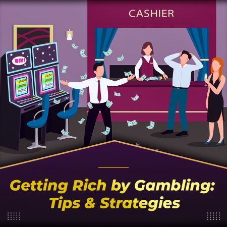 Getting Rich By Gambling: Tips & Strategies 