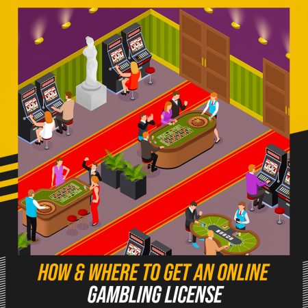 How & Where To Get An Online Gambling License