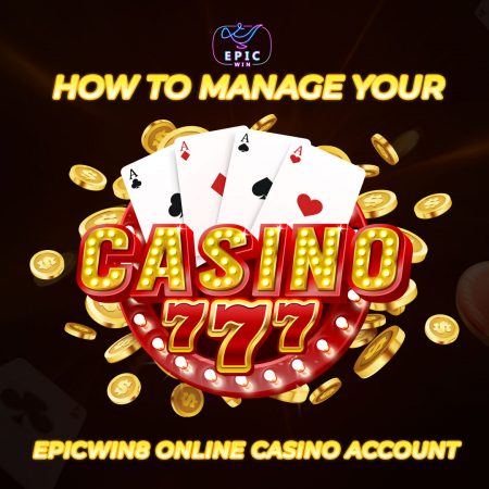 How to manage your EpicWin8 online casino account