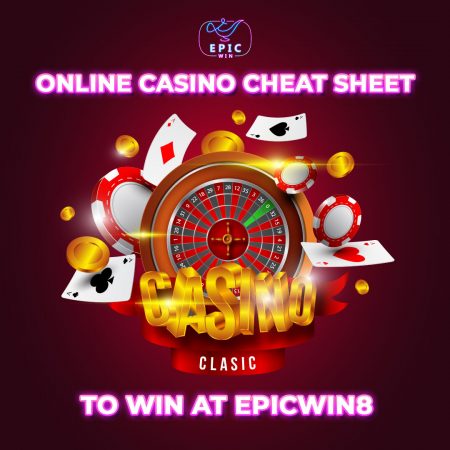 Online Casino Cheat Sheet to Win at EpicWin8